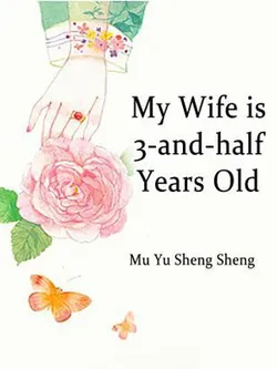 My Wife is 3-and-half Years Old